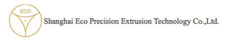 SHANGHAI ECO PRECISION EXTRUSION TECHNOLOGY CO., LTD.